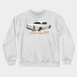 1956 Buick Series 60 Century Riviera Hardtop Coupe Crewneck Sweatshirt